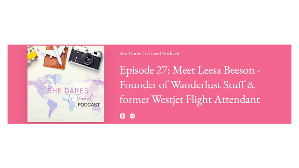 She Dares to Travel Podcast: Founder of WanderlustStuff